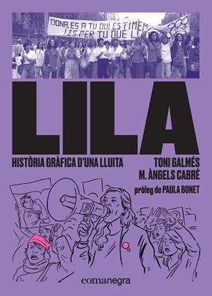 LILA HISTÒRIA GRÀFICA D’UNA LLUITA | 9788417188832 | GALMÉS, TONI/CABRÉ, MARIA ÀNGELS | Llibreria L'Illa - Llibreria Online de Mollet - Comprar llibres online