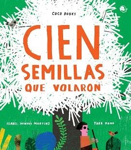 CIEN SEMILLAS QUE VOLARON | 9788494913662 | MINHÓS MARTINS, ISABEL | Llibreria L'Illa - Llibreria Online de Mollet - Comprar llibres online