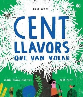 CENT LLAVORS QUE VAN VOLAR | 9788494913679 | MINHÓS MARTINS, ISABEL | Llibreria L'Illa - Llibreria Online de Mollet - Comprar llibres online