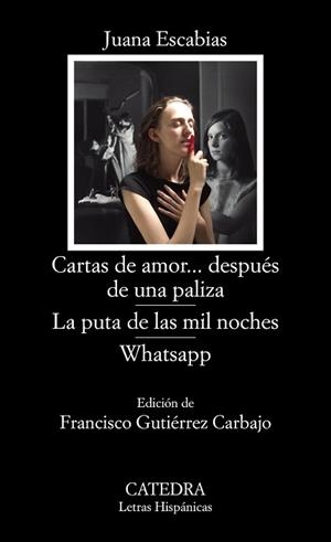 CARTAS DE AMOR... DESPUÉS DE UNA PALIZA; LA PUTA DE LAS MIL NOCHES; WHATSAPP | 9788437639451 | ESCABIAS, JUANA | Llibreria L'Illa - Llibreria Online de Mollet - Comprar llibres online
