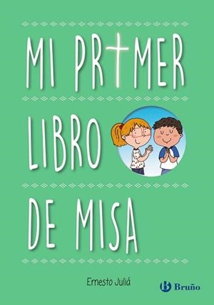 MI PRIMER LIBRO DE MISA | 9788469623534 | JULIÁ, ERNESTO | Llibreria L'Illa - Llibreria Online de Mollet - Comprar llibres online