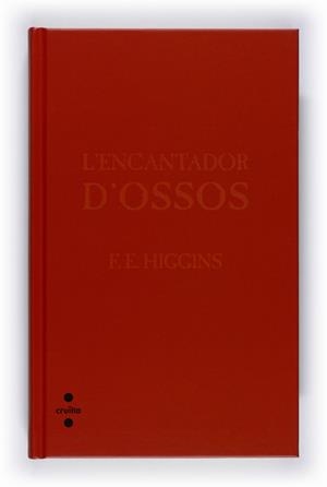 ENCANTADOR D´OSSOS, L' | 9788466121378 | HIGGINS, F.E. | Llibreria L'Illa - Llibreria Online de Mollet - Comprar llibres online