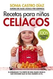 RECETAS PARA NIÑOS CELÍACOS | 9788417057497 | CASTRO DÍAZ, SONIA | Llibreria L'Illa - Llibreria Online de Mollet - Comprar llibres online