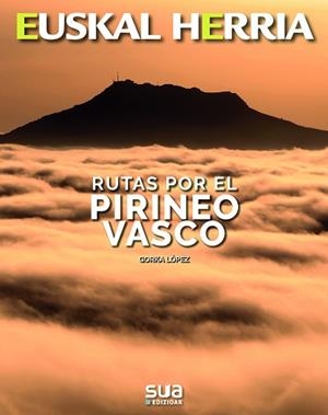RUTAS POR EL PIRINEO VASCO -EUSKAL HERRIA SUA | 9788482167008 | LOPEZ, GORKA | Llibreria L'Illa - Llibreria Online de Mollet - Comprar llibres online