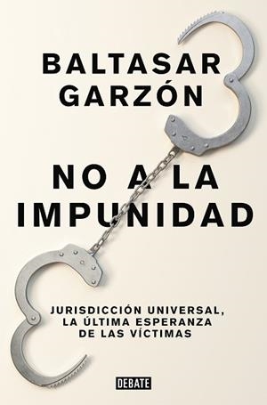 NO A LA IMPUNIDAD | 9788499926544 | GARZÓN, BALTASAR | Llibreria L'Illa - Llibreria Online de Mollet - Comprar llibres online