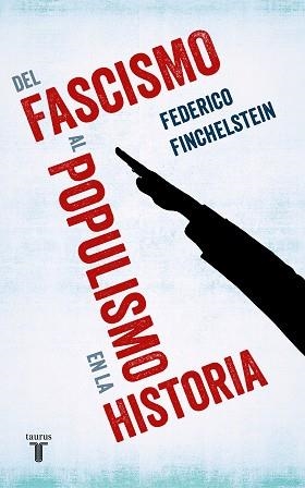 DEL FASCISMO AL POPULISMO EN LA HISTORIA | 9788430622009 | FINCHELSTEIN, FEDERICO | Llibreria L'Illa - Llibreria Online de Mollet - Comprar llibres online