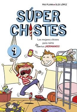 MEJORES CHISTES PARA REIRTE DE TUS ¡HERMANOS!  | 9788417460709 | PLANA, PAU | Llibreria L'Illa - Llibreria Online de Mollet - Comprar llibres online