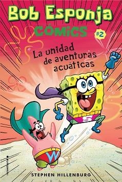 BOB ESPONJA. LA UNIDAD DE AVENTURAS ACUÁTICAS | 9788417305710 | HILLENBURG, STEPHEN | Llibreria L'Illa - Llibreria Online de Mollet - Comprar llibres online