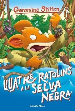 QUATRE RATOLINS A LA SELVA NEGRA | 9788491377672 | STILTON, GERONIMO | Llibreria L'Illa - Llibreria Online de Mollet - Comprar llibres online