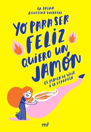 YO PARA SER FELIZ QUIERO UN JAMÓN | 9788427045378 | LA PRIMA/GUERRERO, AGUSTINA | Llibreria L'Illa - Llibreria Online de Mollet - Comprar llibres online