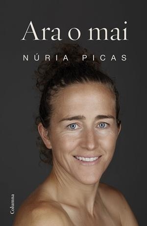 ARA O MAI | 9788466424813 | PICAS, NÚRIA | Llibreria L'Illa - Llibreria Online de Mollet - Comprar llibres online