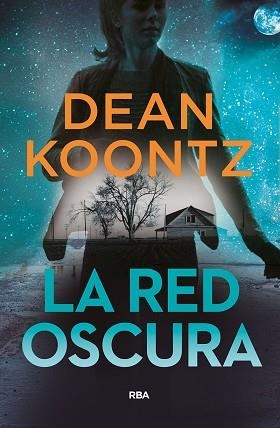 RED OSCURA, LA | 9788491871583 | KOONTZ, DEAN | Llibreria L'Illa - Llibreria Online de Mollet - Comprar llibres online