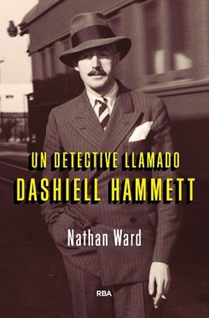 DETECTIVE LLAMADO DASHIELL HAMMETT, UN | 9788491872047 | NATHAN, WARD | Llibreria L'Illa - Llibreria Online de Mollet - Comprar llibres online