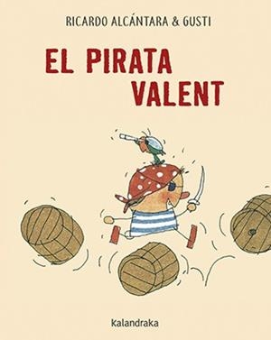 PIRATA VALENT, EL | 9788416804658 | ALCÁNTARA, RICARDO | Llibreria L'Illa - Llibreria Online de Mollet - Comprar llibres online