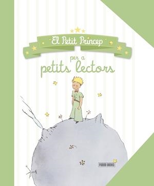 PETIT PRINCEP PER A PETITS LECTORS, EL | 9788491672081 | DE SAINT-EXUPÉRY, ANTOINE | Llibreria L'Illa - Llibreria Online de Mollet - Comprar llibres online