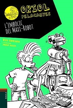 EMBOLIC DEL MAXI-ROBOT, L' | 9788447939688 | SANTANA BIGAS, EVA | Llibreria L'Illa - Llibreria Online de Mollet - Comprar llibres online