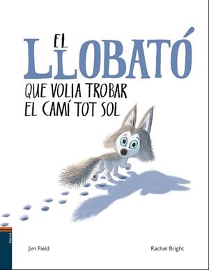 LLOBATÓ QUE VOLIA TROBAR EL CAMÍ TOT SOL, EL | 9788447937608 | BRIGHT, RACHEL | Llibreria L'Illa - Llibreria Online de Mollet - Comprar llibres online