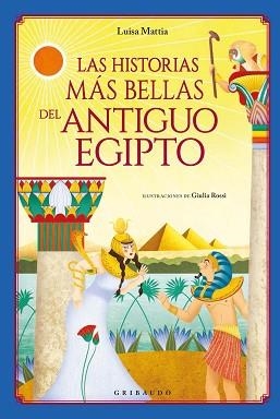 HISTORIAS MÁS BELLAS DEL ANTIGUO EGIPTO, LAS | 9788417127305 | MATTIA, LUISA | Llibreria L'Illa - Llibreria Online de Mollet - Comprar llibres online