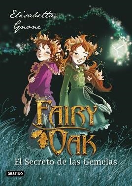 FAIRY OAK 1. EL SECRETO DE LAS GEMELAS | 9788408204398 | GNONE, ELISABETTA | Llibreria L'Illa - Llibreria Online de Mollet - Comprar llibres online