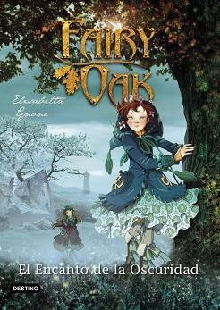FAIRY OAK 2. EL ENCANTO DE LA OSCURIDAD | 9788408204404 | GNONE, ELISABETTA | Llibreria L'Illa - Llibreria Online de Mollet - Comprar llibres online