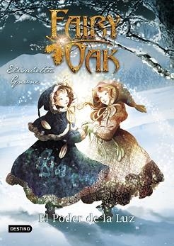 FAIRY OAK 3. EL PODER DE LA LUZ | 9788408204411 | GNONE, ELISABETTA | Llibreria L'Illa - Llibreria Online de Mollet - Comprar llibres online