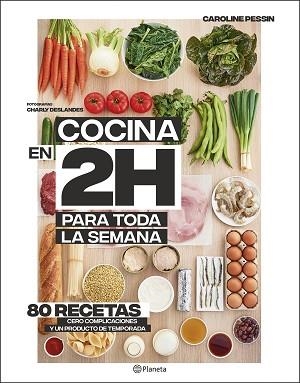 COCINA EN 2 HORAS PARA TODA LA SEMANA | 9788408205371 | PESSIN, CAROLINE | Llibreria L'Illa - Llibreria Online de Mollet - Comprar llibres online