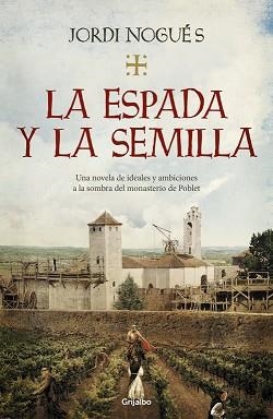 ESPADA Y LA SEMILLA, LA | 9788425357848 | NOGUÉS, JORDI | Llibreria L'Illa - Llibreria Online de Mollet - Comprar llibres online