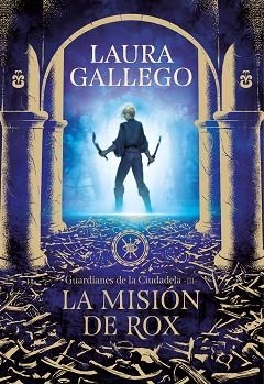 MISIÓN DE ROX (GUARDIANES DE LA CIUDADELA 3) | 9788417460655 | GALLEGO, LAURA | Llibreria L'Illa - Llibreria Online de Mollet - Comprar llibres online