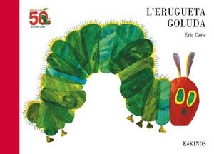 ERUGUETA GOLUDA, L' | 9788417074616 | CARLE, ERIC | Llibreria L'Illa - Llibreria Online de Mollet - Comprar llibres online