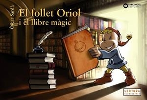 FOLLET ORIOL I EL LLIBRE MÀGIC, EL | 9788448947576 | SARDÀ, ÒSCAR | Llibreria L'Illa - Llibreria Online de Mollet - Comprar llibres online