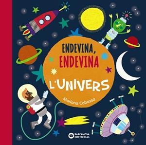 ENDEVINA ENDEVINA L'UNIVERS | 9788448947590 | CABASSA, MARIONA | Llibreria L'Illa - Llibreria Online de Mollet - Comprar llibres online