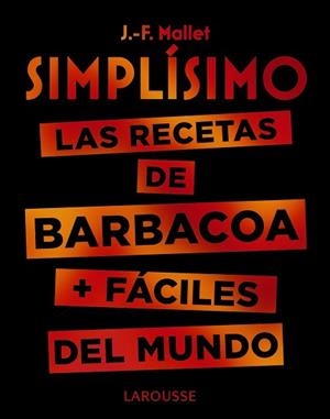 SIMPLÍSIMO. LAS RECETAS DE BARBACOA + FÁCILES DEL MUNDO | 9788417720094 | MALLET, JEAN-FRANÇOIS | Llibreria L'Illa - Llibreria Online de Mollet - Comprar llibres online
