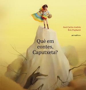QUÈ EM CONTES, CAPUTXETA? | 9788417599188 | ANDRÉS GONZÁLEZ, JOSÉ CARLOS | Llibreria L'Illa - Llibreria Online de Mollet - Comprar llibres online