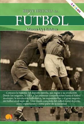 BREVE HISTORIA DEL FÚTBOL | 9788413050089 | UYÁ ESTEBAN, MARCOS | Llibreria L'Illa - Llibreria Online de Mollet - Comprar llibres online
