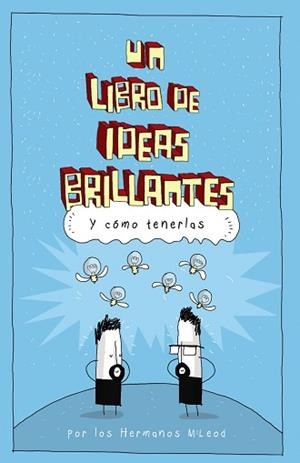 LIBRO DE IDEAS BRILLANTES, UN | 9788441541276 | MCLEOD, HERMANOS | Llibreria L'Illa - Llibreria Online de Mollet - Comprar llibres online