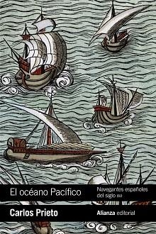 OCÉANO PACÍFICO: NAVEGANTES ESPAÑOLES DEL SIGLO XVI, EL | 9788491814986 | PRIETO, CARLOS