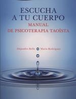 ESCUCHA A TU CUERPO- MANUAL DE PSICOTERAPIA TAOISTA | 9788488540133 | EZ ALEJANDRO BELLO- MARIA RODRIGU