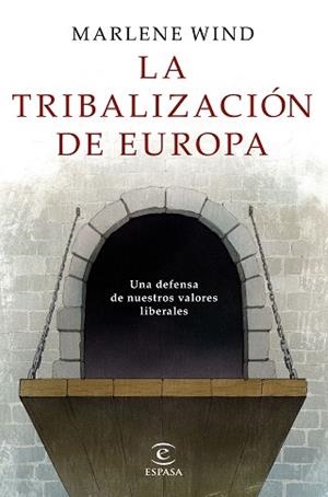 TRIBALIZACIÓN DE EUROPA, LA | 9788467052428 | WIND, MARLENE | Llibreria L'Illa - Llibreria Online de Mollet - Comprar llibres online