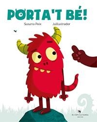 PORTA'T BÉ! | 9788417756031 | PEIX CRUZ, SUSANA/JULILUSTRADOR | Llibreria L'Illa - Llibreria Online de Mollet - Comprar llibres online