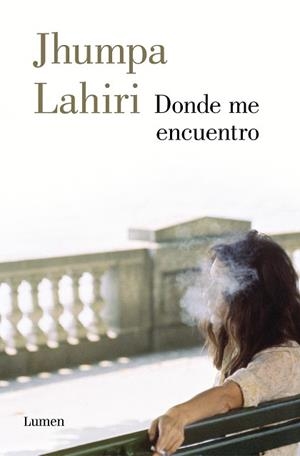 DONDE ME ENCUENTRO | 9788426406934 | LAHIRI, JHUMPA | Llibreria L'Illa - Llibreria Online de Mollet - Comprar llibres online