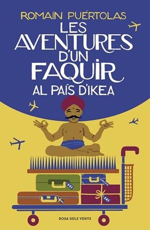 AVENTURES D'UN FAQUIR AL PAÍS D'IKEA, LES | 9788417627102 | PUÉRTOLAS, ROMAIN | Llibreria L'Illa - Llibreria Online de Mollet - Comprar llibres online