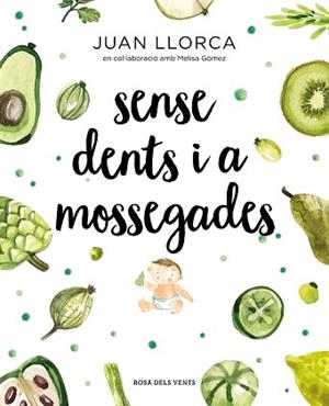 SENSE DENTS I A MOSSEGADES | 9788417627454 | LLORCA, JUAN | Llibreria L'Illa - Llibreria Online de Mollet - Comprar llibres online