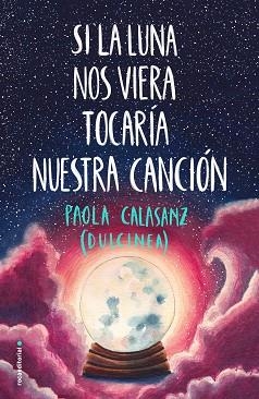 SI LA LUNA NOS VIERA TOCARÍA NUESTRA CANCIÓN | 9788417541125 | DULCINEA | Llibreria L'Illa - Llibreria Online de Mollet - Comprar llibres online