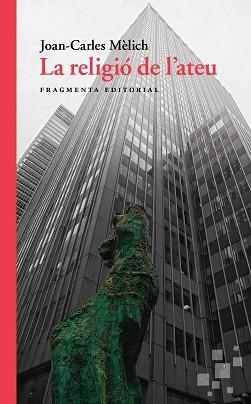 RELIGIÓ DE L'ATEU, LA | 9788417796037 | MÈLICH SANGRÀ, JOAN-CARLES | Llibreria L'Illa - Llibreria Online de Mollet - Comprar llibres online