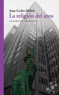 RELIGIÓN DEL ATEO, LA | 9788417796044 | MÈLICH SANGRÀ, JOAN-CARLES | Llibreria L'Illa - Llibreria Online de Mollet - Comprar llibres online