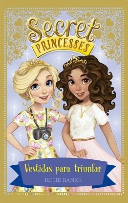 SECRET PRINCESSES 9. VESTIDAS PARA TRIUNFAR | 9788424664312 | BANKS, ROSIE | Llibreria L'Illa - Llibreria Online de Mollet - Comprar llibres online