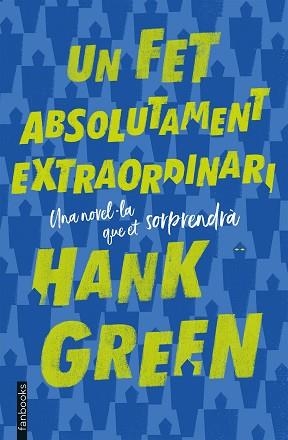 FET ABSOLUTAMENT EXTRAORDINARI, UN | 9788417515263 | GREEN, HANK | Llibreria L'Illa - Llibreria Online de Mollet - Comprar llibres online