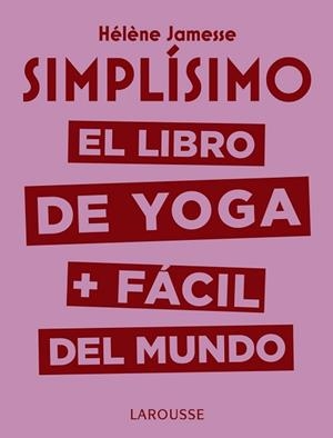 SIMPLÍSIMO. EL LIBRO DE YOGA + FÁCIL DEL MUNDO | 9788417720117 | JAMESSE, HÉLÈNE | Llibreria L'Illa - Llibreria Online de Mollet - Comprar llibres online