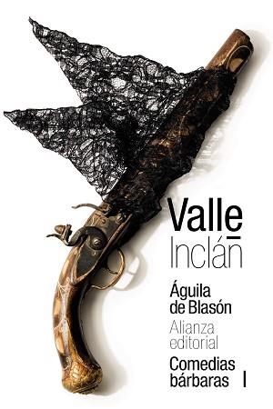 ÁGUILA DE BLASÓN (COMEDIAS BÁRBARAS I) | 9788491814931 | VALLE-INCLÁN, RAMÓN DEL | Llibreria L'Illa - Llibreria Online de Mollet - Comprar llibres online