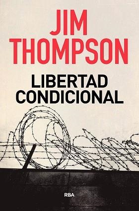 LIBERTAD CONDICIONAL | 9788491872313 | THOMPSON, JIM | Llibreria L'Illa - Llibreria Online de Mollet - Comprar llibres online